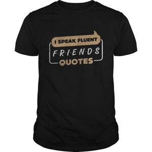 Top I Speak Fluent Friends Quotes Shirt
